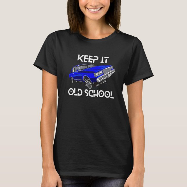 Behalt Old School Lowrider Car Chicano Low & Slow T-Shirt (Vorderseite)