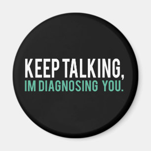 Behalt reden, ich diagnostiziere dir Psychologie S Magnet