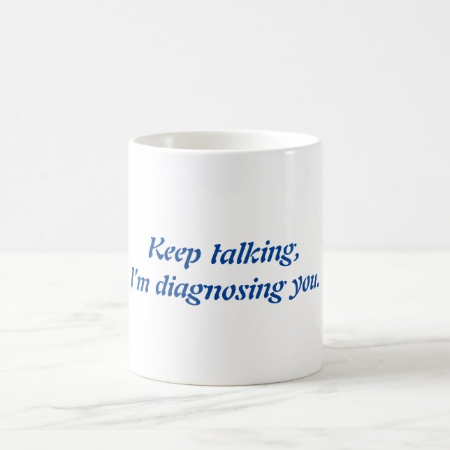 Behalt reden, ich diagnostiziere Ihnen Tasse (Mittel)