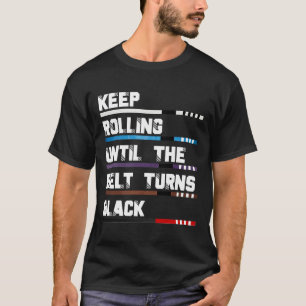 Behalt Rolling, bis der Gürtel schwarz-brasilianis T-Shirt