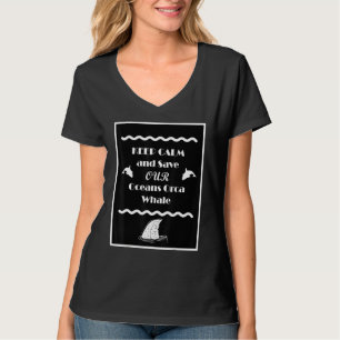 Behalt Ruhe Behalt Ruhe und Rett unseren Ozeanen O T-Shirt