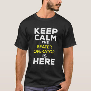 Behalt Ruhe, der Beateroperator ist hier T-Shirt