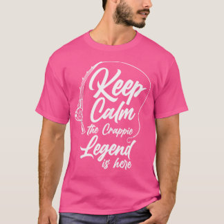 Behalt Ruhe Die Crappie Legende ist hier T-Shirt