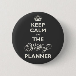Behalt Ruhe, ich bin der Hochzeitsplaner Funny Nam Button