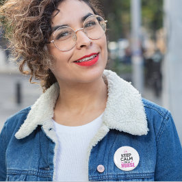 Behalt Ruhe, ich bin Krankenschwester Button