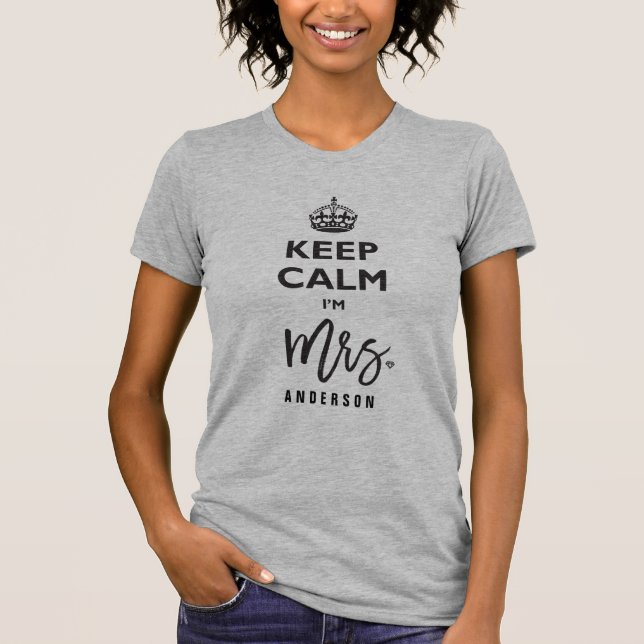 Behalt Ruhe, ich bin Mrs. Name Black Text Funny We T-Shirt (Vorderseite)