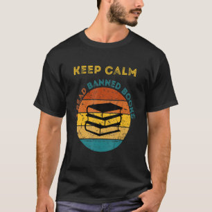 Behalt Ruhe Ich lese Bücher, die verboten sind T-Shirt