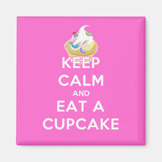 Behalt Ruhe und aß einen Cupcake Magnet