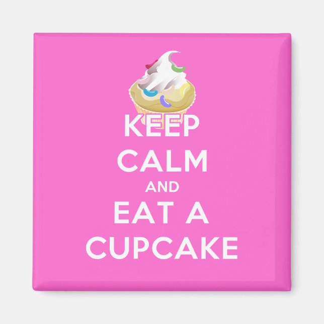 Behalt Ruhe und aß einen Cupcake Magnet (Vorne)