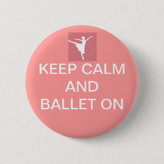 Behalt Ruhe und Ballett Button