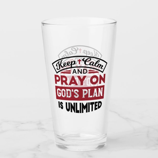 Behalt Ruhe und bete Gottes Plan ist unbegrenzt Zi Glas (Vorderseite)