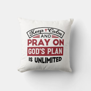 Behalt Ruhe und bete Gottes Plan ist unbegrenzt Zi Kissen