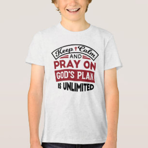 Behalt Ruhe und bete Gottes Plan ist unbegrenzt Zi Tri-Blend Shirt