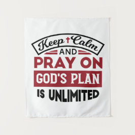 Behalt Ruhe und bete Gottes Plan ist unbegrenzt Zi Wandteppich