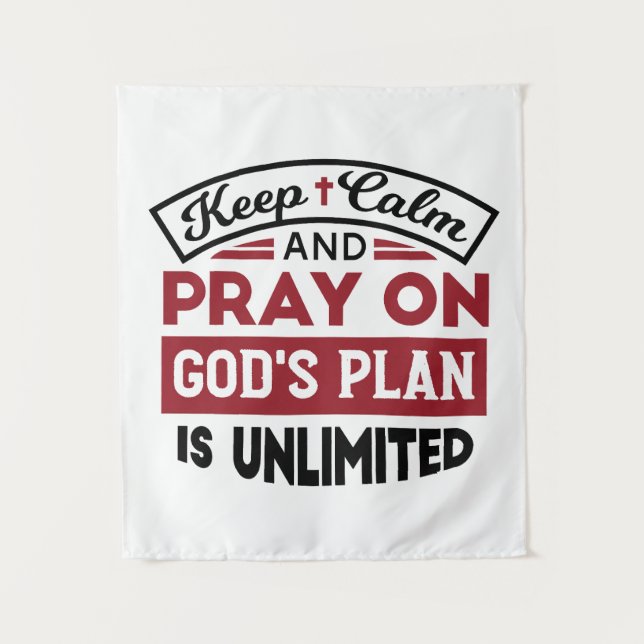 Behalt Ruhe und bete Gottes Plan ist unbegrenzt Zi Wandteppich (Vorderseite)