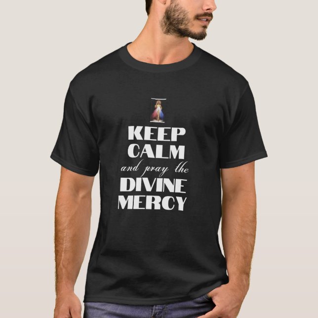 Behalt Ruhe und bete göttliche Barmherzigkeit Jesu T-Shirt (Vorderseite)