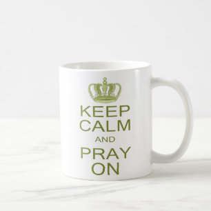 Behalt Ruhe und bete mit Kroninspirierung an Kaffeetasse