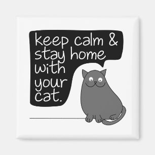 Behalt Ruhe und Bleibe Zuhause mit deiner Katze Magnet