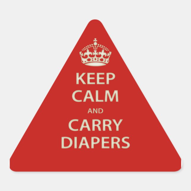 Behalt Ruhe und Carry Diapers Dreieckiger Aufkleber (Vorderseite)