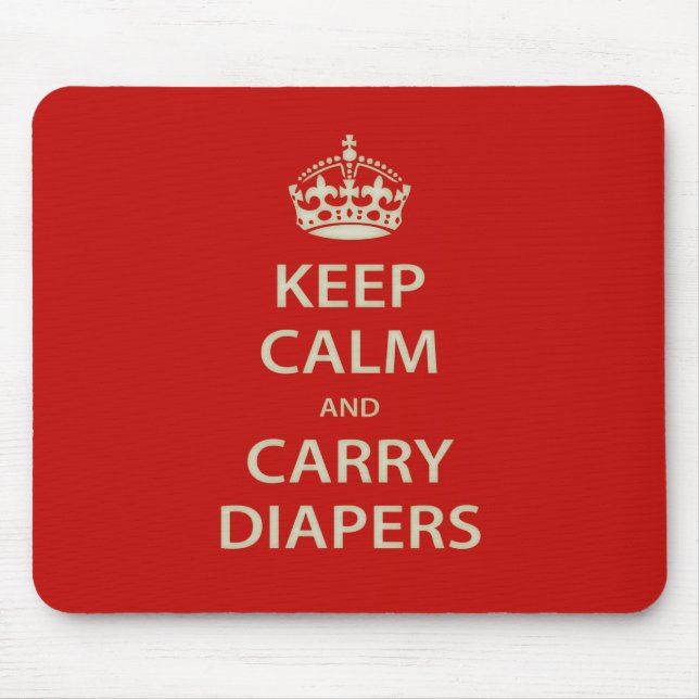 Behalt Ruhe und Carry Diapers Mousepad (Vorne)