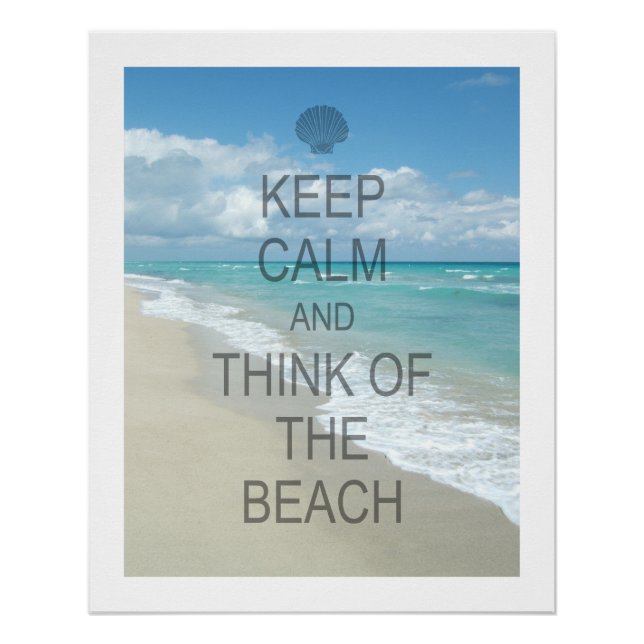 Behalt Ruhe und denke an den Strand Poster (Vorderseite)