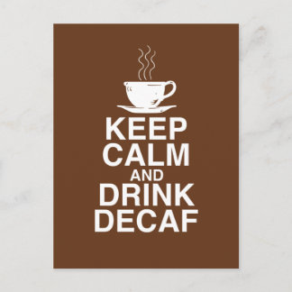 Behalt Ruhe und Drink Decaf Coffee Geschenkideen S Postkarte