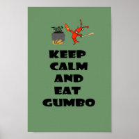 Behalt Ruhe und esse Gumbo Poster