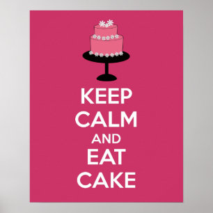 Behalt Ruhe und Essen Cake Poster Print