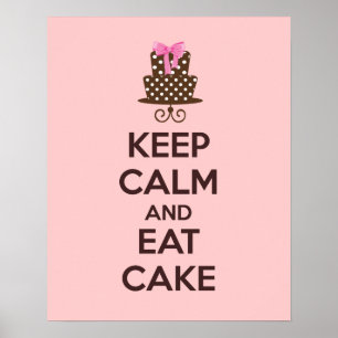 Behalt Ruhe und Essen Cake Poster Print