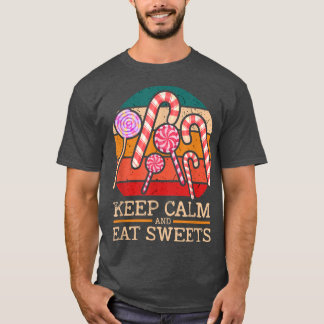 Behalt Ruhe und essen Süßigkeiten Candy 299 T-Shirt