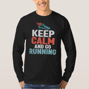 Behalt Ruhe und geh zum Marathon-Läufer T-Shirt