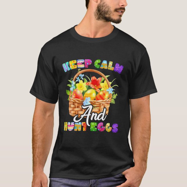 Behalt Ruhe und Jagd Eier Ostereier Happy Oster D T-Shirt (Vorderseite)