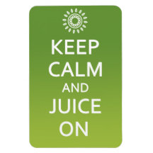 Behalt Ruhe und Juice On! Magnet