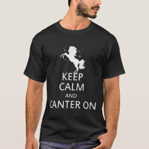Behalt Ruhe und Kanter auf Pferdereiten T-Shirt