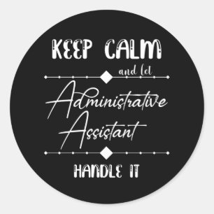 Behalt Ruhe und lass Admin Assistentin behandeln Runder Aufkleber
