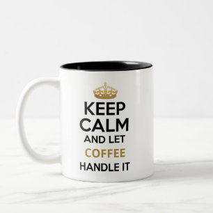 Behalt Ruhe und Lass Coffee Handle Es Zweifarbige Tasse