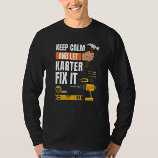Behalt Ruhe und Lass Karter Fix It Handyman Constr T-Shirt