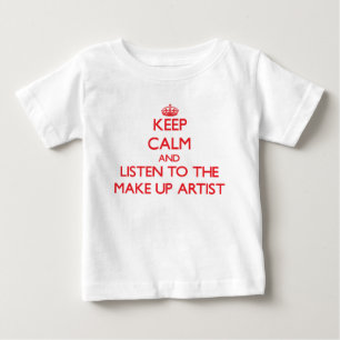 Behalt Ruhe und lausche dem Make Up Artist Baby T-shirt