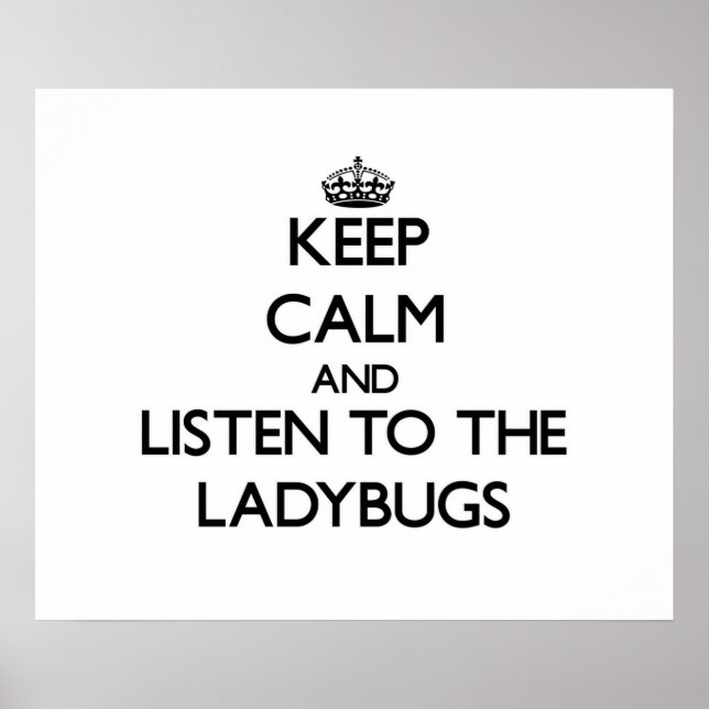 Behalt Ruhe und lausche den Ladybugs Poster (Vorne)