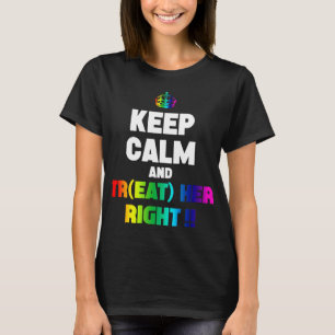 behalt Ruhe und Leckerei ihre rechten lesbischen T T-Shirt