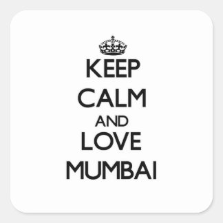 Behalt Ruhe und Liebe Mumbai Quadratischer Aufkleber