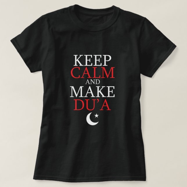 Behalt Ruhe und mache Dua Islam Muslime Allah Nama T-Shirt (Design vorne)