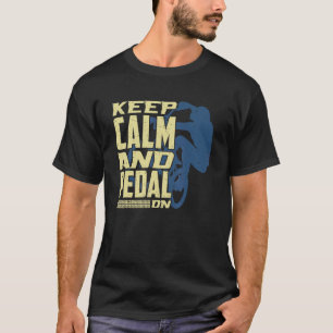 Behalt Ruhe und Pedal auf dem Radrennheartbeat für T-Shirt