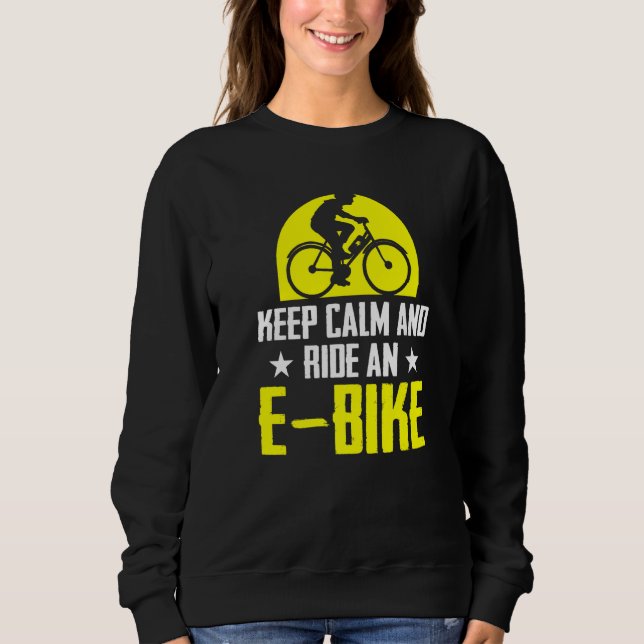 Behalt Ruhe und Reiten mit einem E-Bike-Fahrrad Sweatshirt (Vorderseite)