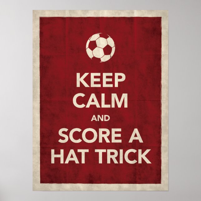 Behalt Ruhe und Score ein Huttrick-Poster Poster (Vorne)
