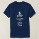 Behalt Ruhe und segeln auf den Shirts| Nautische K T-Shirt (Design vorne)