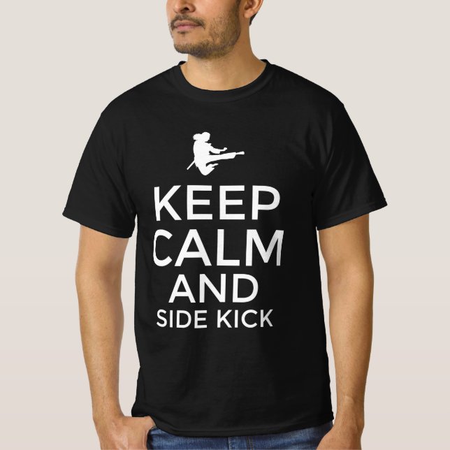 Behalt Ruhe und Seitenkick T-Shirt (Vorderseite)