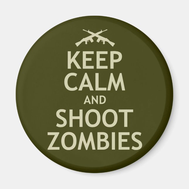 Behalt Ruhe und Shoot Zombies Magnet (Vorne)