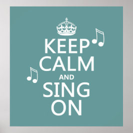 Behalt Ruhe und Sing On - alle Farben Poster