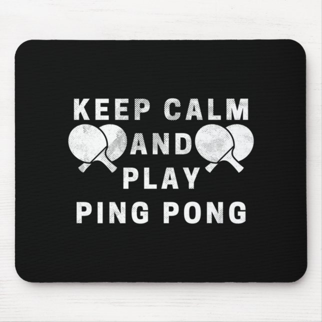 Behalt Ruhe und spiele Tischtennisspieler Mousepad (Vorne)